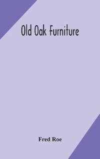 Bokomslag for "Old Oak Furniture"