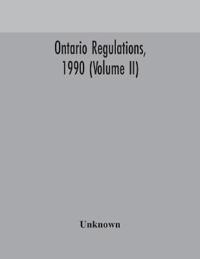 Ontario Regulations, 1990 (Volume Ii)
