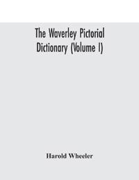 Bokomslag for "The Waverley Pictorial Dictionary (Volume I)"