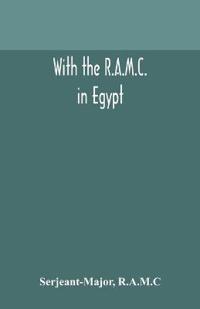 Bokomslag för "With the R.A.M.C. in Egypt"