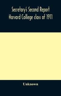 Secretary'S Second Report; Harvard College Class Of 1911