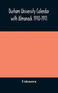Bokomslag for "Durham University Calendar with Almanack 1910-1911"