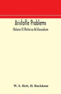 Bokomslag for "Aristotle Problems (Volume II) Rhetorica Ad Alexaxdrum"