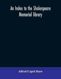 Bokomslag for "An Index to the Shakespeare Memorial Library"