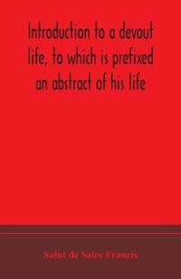 Kirjan kansi "Introduction To A Devout Life, To Which Is Prefixed An Abstract Of His Life"