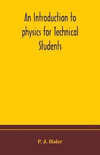 An Introduction To Physics For Technical Students