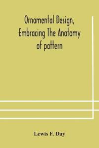 Ornamental Design, Embracing The Anatomy Of Pattern