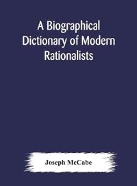 Bokomslag for "A Biographical Dictionary Of Modern Rationalists"