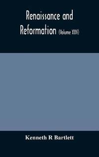 Bokomslag for "Renaissance And Reformation (Volume Xxv)"