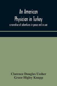 Bokomslag for "An American Physician In Turkey"