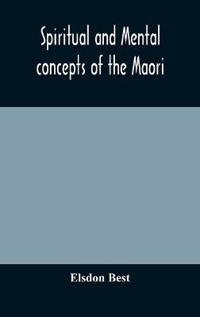 Bokomslag för "Spiritual And Mental Concepts Of The Maori"