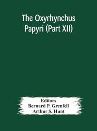 Bokomslag för "The Oxyrhynchus Papyri (Part Xii)"