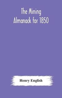 The Mining Almanack For 1850