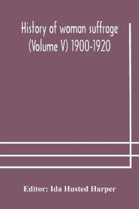 Bokomslag för "History Of Woman Suffrage (Volume V) 1900-1920"