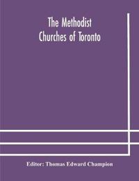 Bokomslag för "The Methodist Churches Of Toronto"