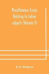 Bokomslag for "Miscellaneous Essays Relating To Indian Subjects (Volume Ii)"