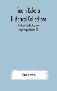 Kirjan kansi "South Dakota Historical Collections; Illustrated with Maps and Engravings (Volume IX)"