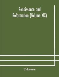 Bokomslag for "Renaissance and Reformation (Volume XIX)"