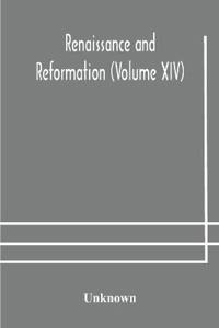 Bokomslag for "Renaissance and Reformation (Volume XIV)"
