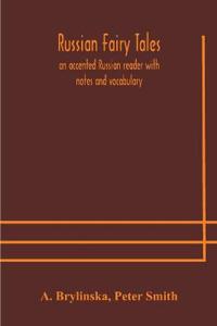 Bokomslag för "Russian Fairy Tales, An Accented Russian Reader With Notes And Vocabulary"