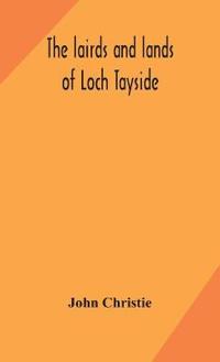 The Lairds And Lands Of Loch Tayside
