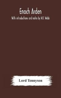 Bokomslag for "Enoch Arden. With Introductions And Notes By W.T. Webb"