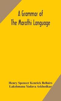 Bokomslag for "A Grammar Of The Marathi Language"