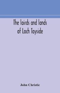 The Lairds And Lands Of Loch Tayside