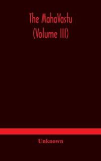 The Mahavastu (Volume Iii)