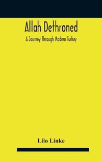 Bokomslag för "Allah dethroned; a journey through modern Turkey"