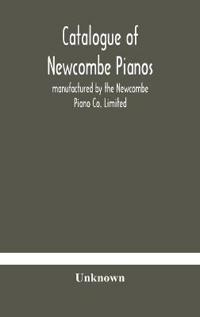 Catalogue Of Newcombe Pianos