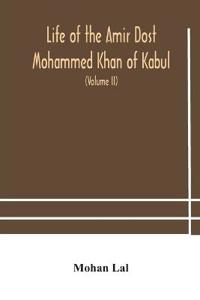 Bokomslag för "Life Of The Amir Dost Mohammed Khan Of Kabul"