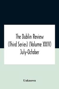 The Dublin review (Third Series) (Volume XXIV) July-October