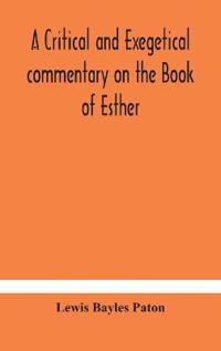 Bokomslag för "A Critical And Exegetical Commentary On The Book Of Esther"
