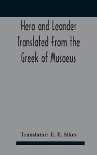 Bokomslag för "Hero And Leander Translated From The Greek Of Musaeus"