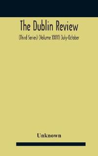 Bokomslag för "The Dublin Review (Third Series) (Volume Xxiv) July-October"