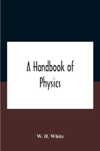 A Handbook Of Physics