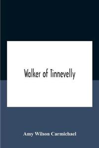 Bokomslag för "Walker Of Tinnevelly"