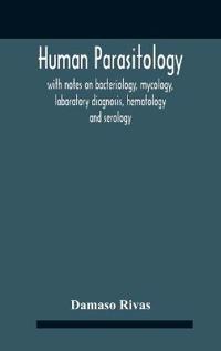 Kirjan kansi "Human Parasitology, with Notes on Bacteriology, Mycology, Laboratory Diagnosis, Hematology and Serology"