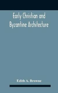 Early Christian And Byzantine Architecture