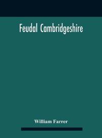 Bokomslag for "Feudal Cambridgeshire"