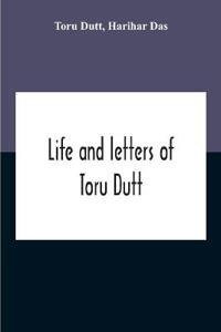 Bokomslag för "LIFE AND LETTERS OF TORU DUTT"