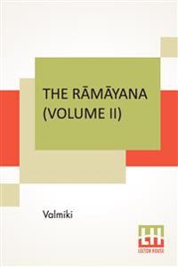 The Ramayana (Volume II)