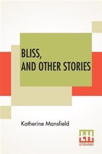 Kirjan kansi "Bliss, and Other Stories"