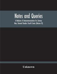 Notes And Queries; A Medium Of Intercommunication For Literary Men, General Readers Fourth Series (Volume Ix)