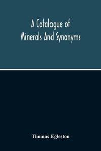 A Catalogue Of Minerals And Synonyms