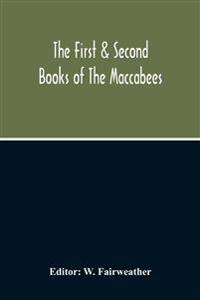 The First & Second Books Of The Maccabees