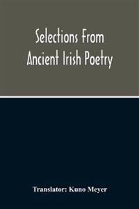 Selections From Ancient Irish Poetry