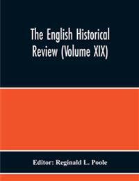The English Historical Review (Volume Xix)