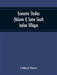 Bokomslag för "Economic Studies (Volume I) Some south Indian villages"